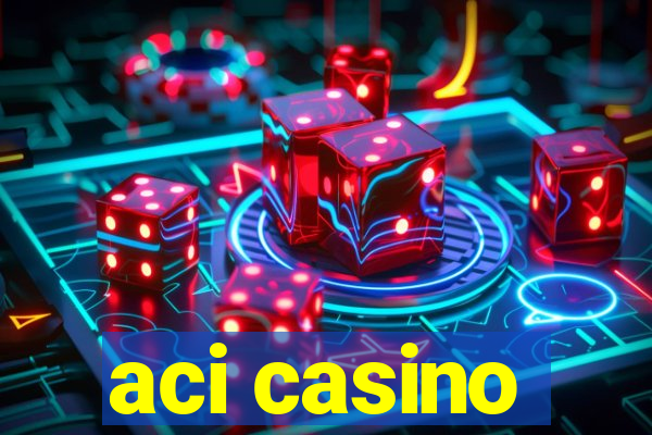 aci casino