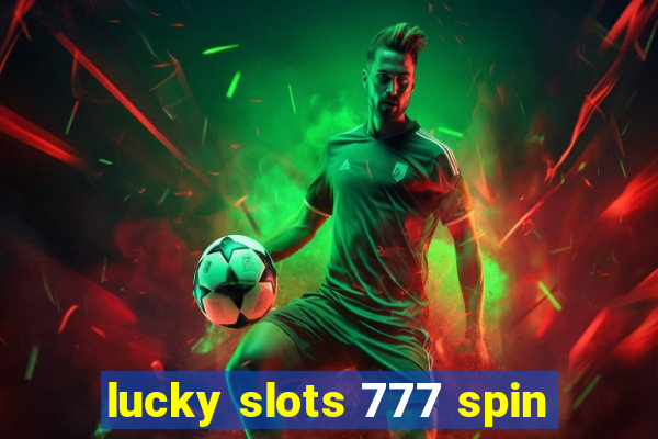 lucky slots 777 spin