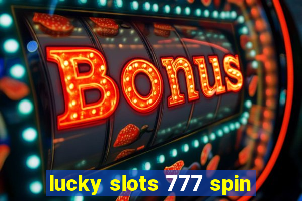 lucky slots 777 spin