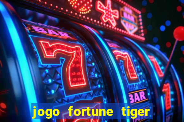 jogo fortune tiger é seguro