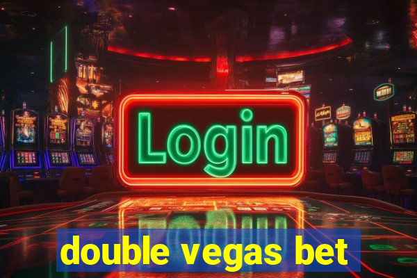 double vegas bet