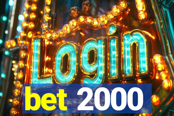 bet 2000