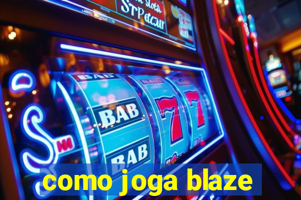 como joga blaze