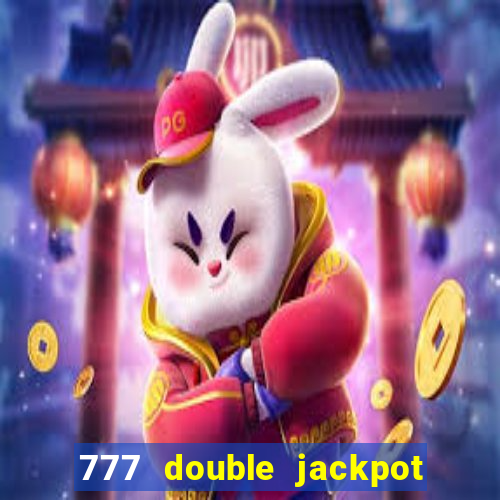 777 double jackpot slot machine