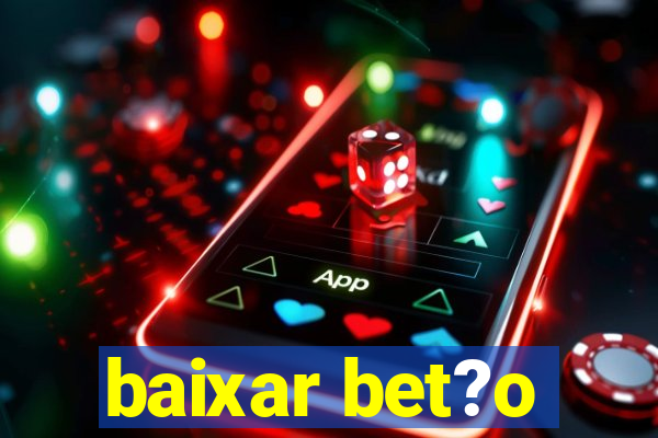 baixar bet?o