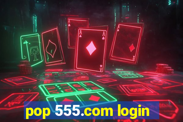 pop 555.com login