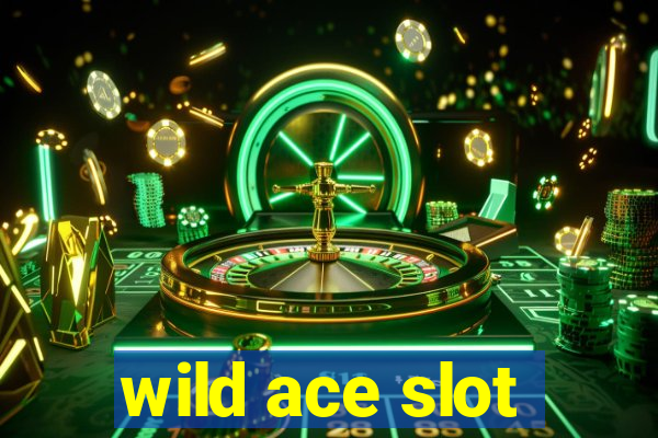 wild ace slot