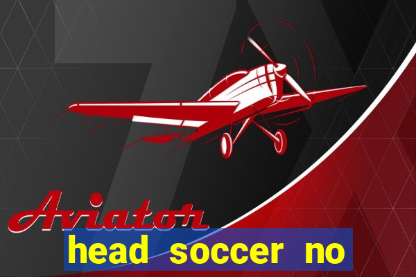 head soccer no click jogos