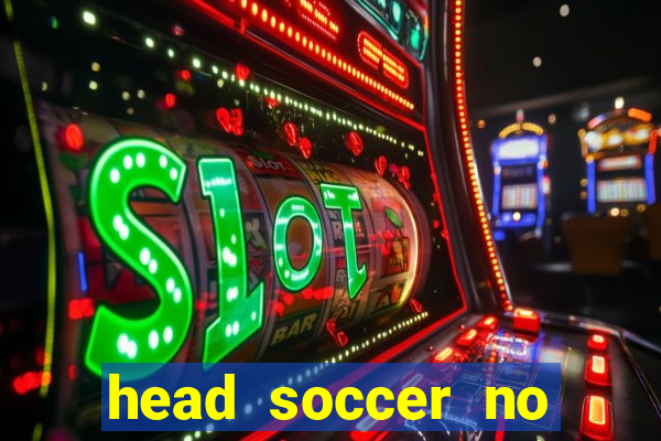 head soccer no click jogos