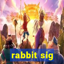 rabbit sig