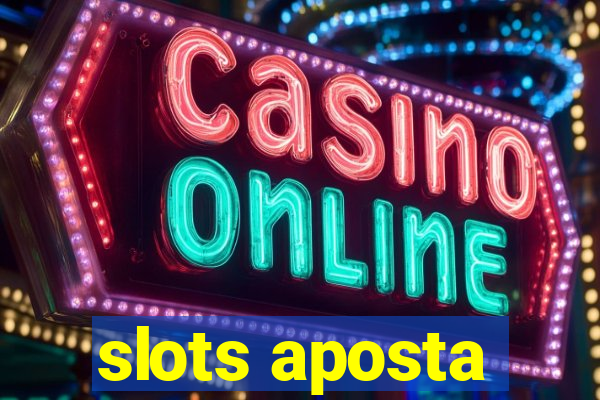 slots aposta