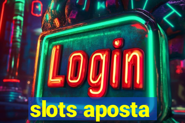 slots aposta