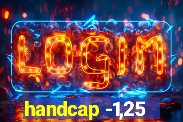 handcap -1,25