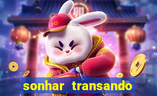 sonhar transando jogo do bicho