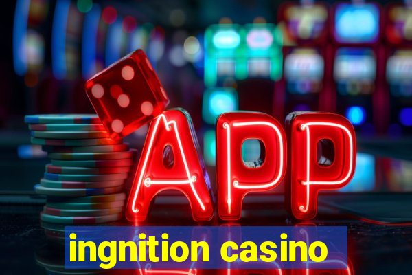 ingnition casino