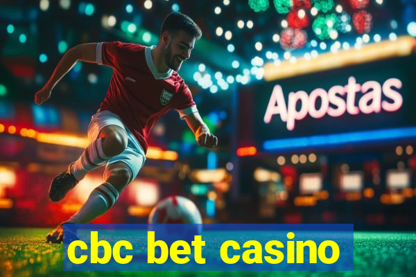 cbc bet casino