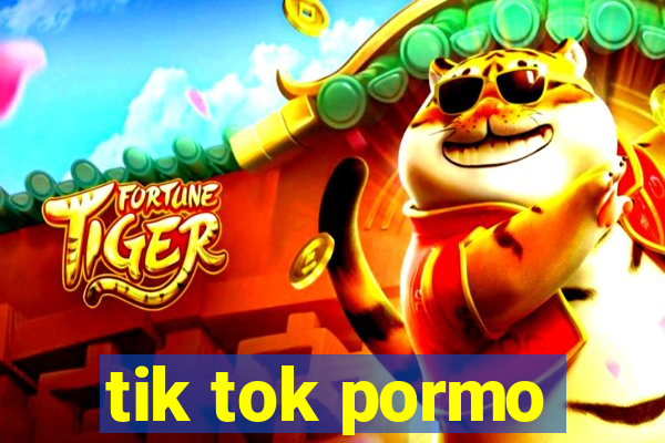 tik tok pormo