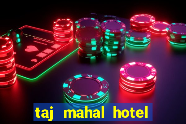 taj mahal hotel and casino