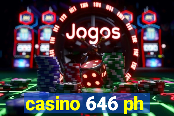 casino 646 ph