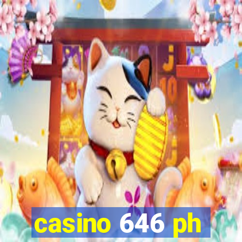 casino 646 ph