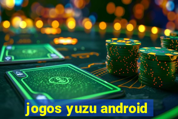 jogos yuzu android