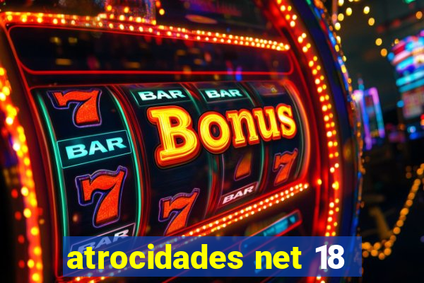 atrocidades net 18