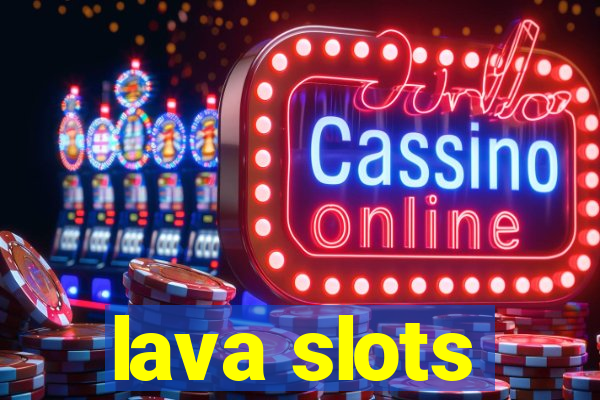 lava slots