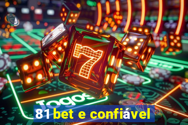 81 bet e confiável