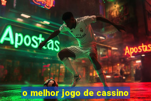 o melhor jogo de cassino