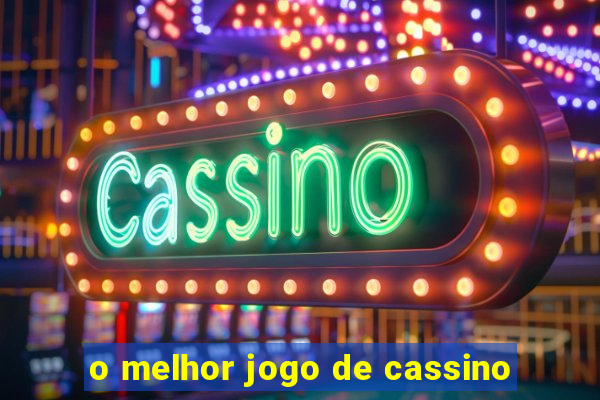 o melhor jogo de cassino