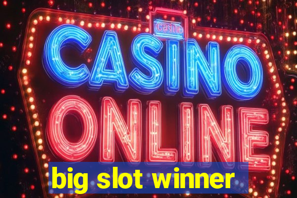 big slot winner