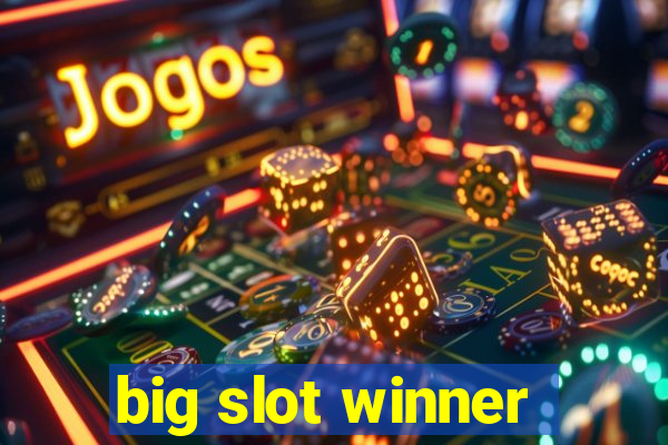 big slot winner