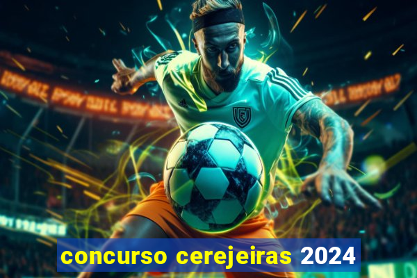 concurso cerejeiras 2024