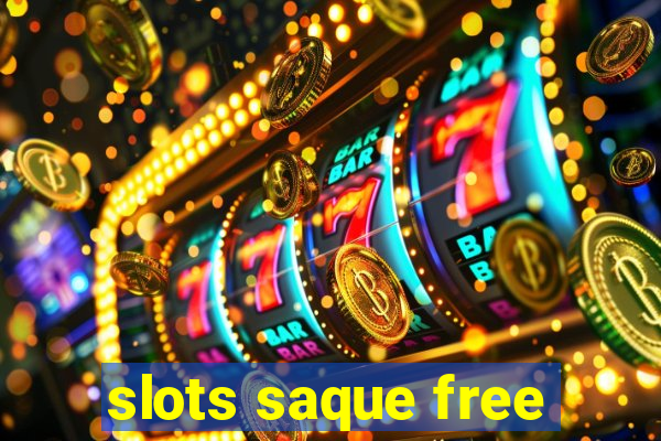 slots saque free