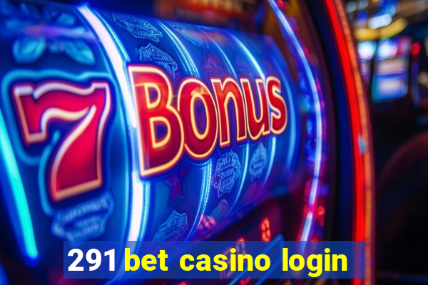 291 bet casino login