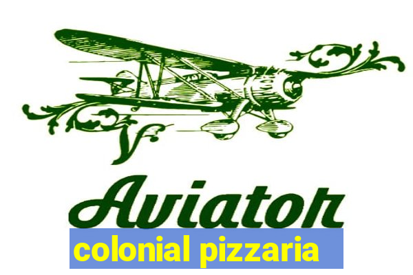 colonial pizzaria