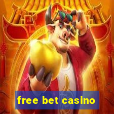 free bet casino