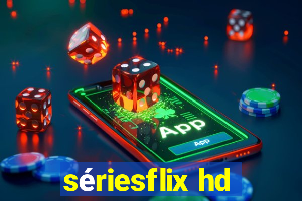 sériesflix hd