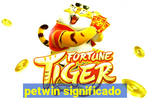 petwin significado