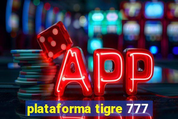 plataforma tigre 777