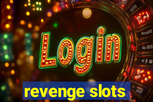 revenge slots