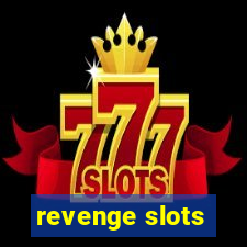 revenge slots