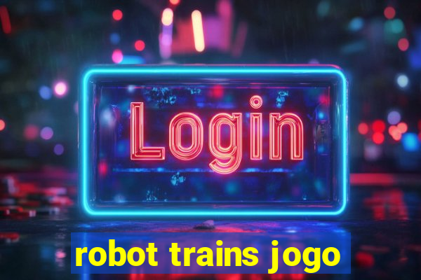 robot trains jogo