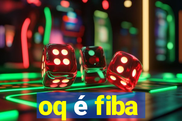 oq é fiba