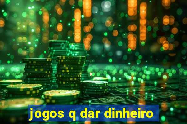 jogos q dar dinheiro