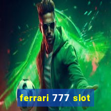 ferrari 777 slot