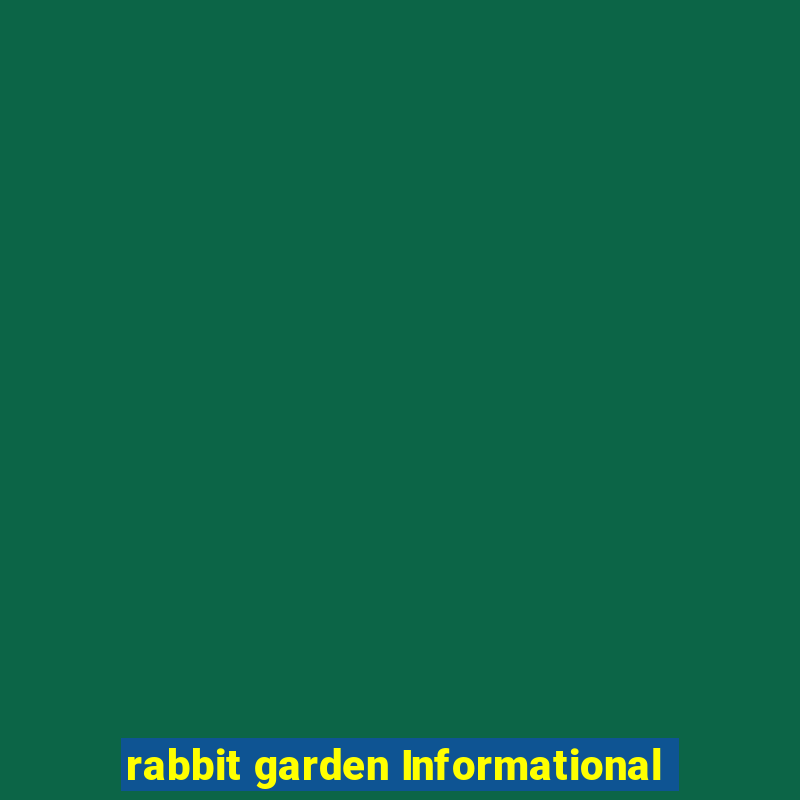 rabbit garden Informational