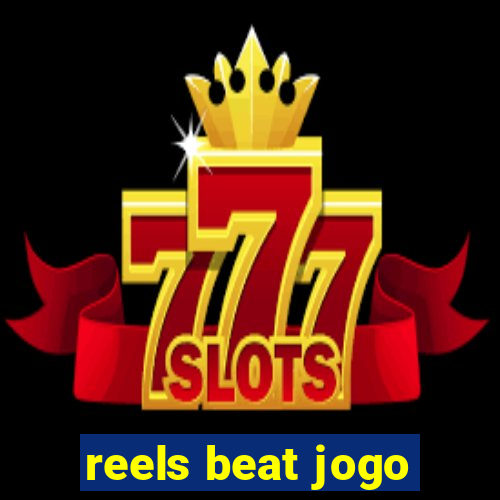 reels beat jogo