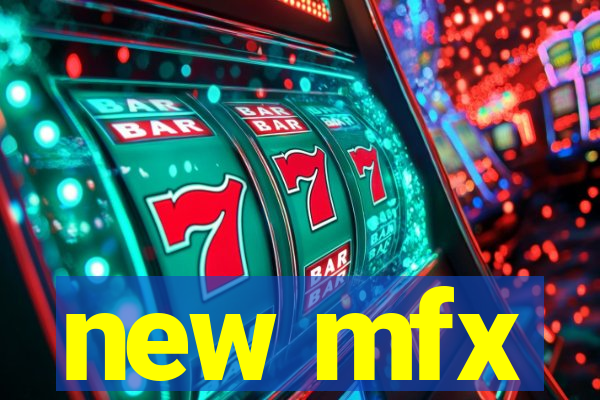 new mfx