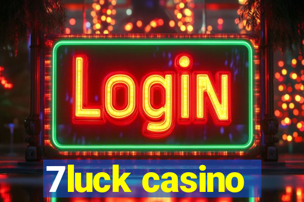 7luck casino